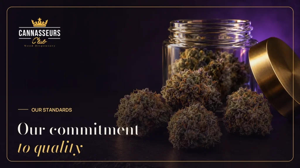 Cannasseurs Club commitment to quality cannabis