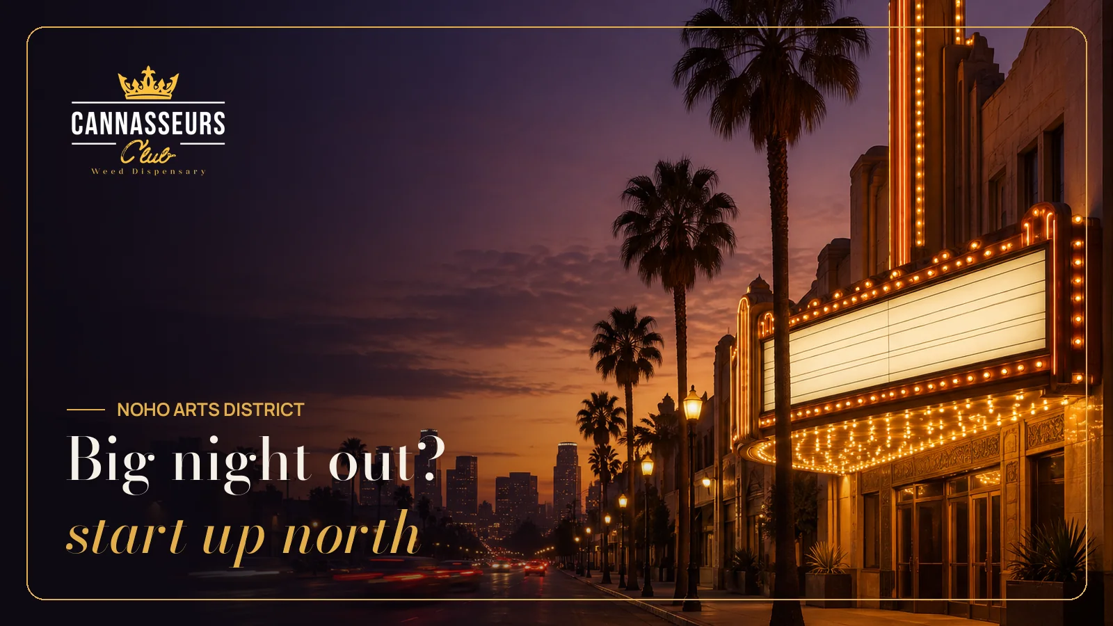 Cannabis Shopping Near the NoHo Arts District: A Visitor's Guide